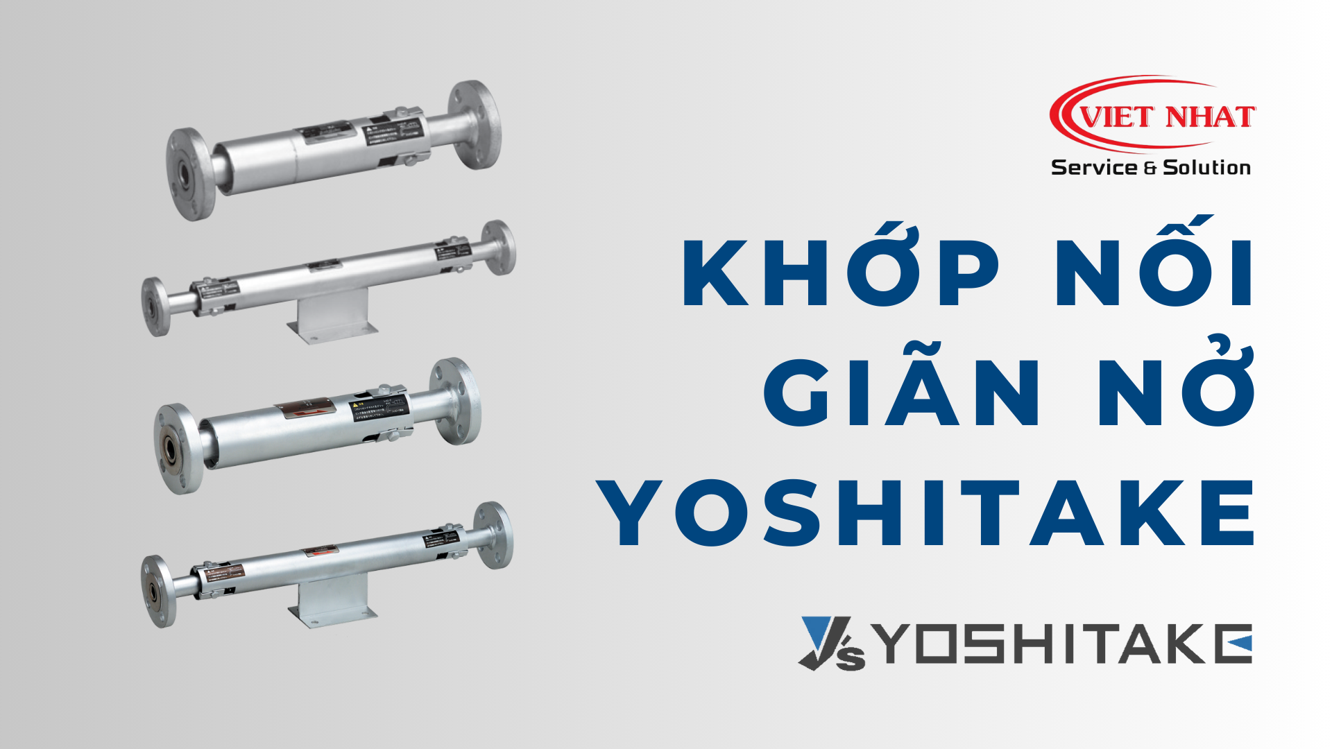 Khớp nối giãn nở yoshitake - Thiết bị hữu ích cho hệ thống đường ống