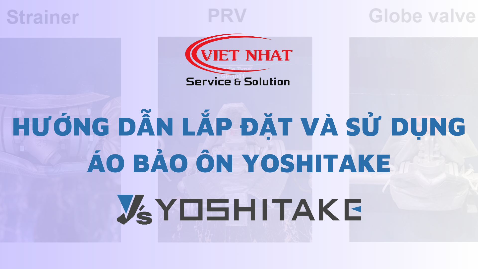 Hướng dẫn lắp đặt Áo bảo ôn Yoshitake và các ứng dụng
