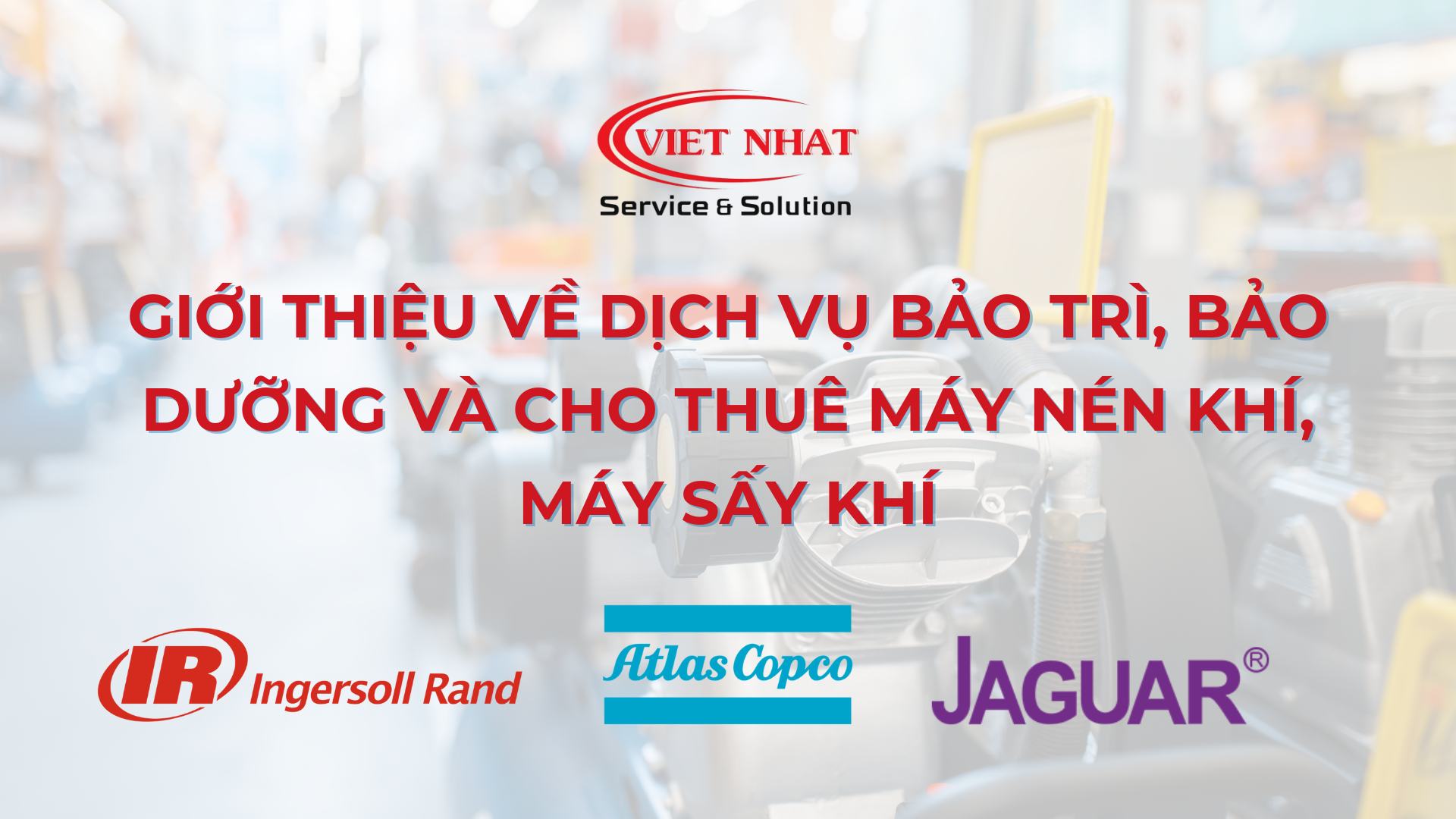 Giới thiệu về Dịch vụ Bảo trì, Bảo dưỡng và Cho thuê Máy nén khí, Máy sấy khí