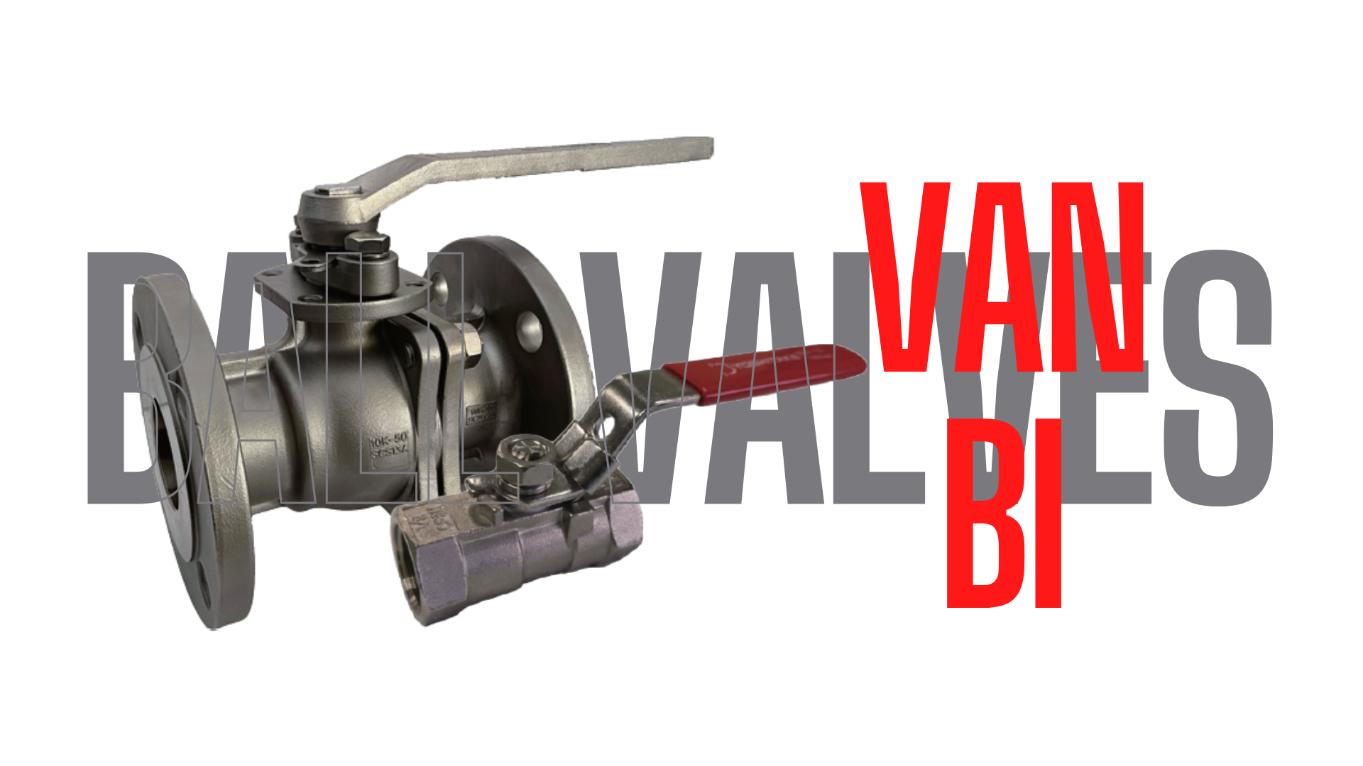 Van Bi (Ball Valve): Tất Tần Tật Về Cấu Tạo, Nguyên Lý và Ứng Dụng