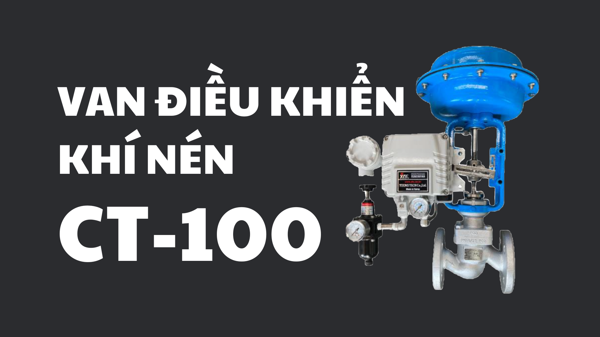 Lựa chọn thiết bị phù hợp và cách khắc phục khi gặp sự cố với Van điều khiển khí nén Yoshitake CT-100