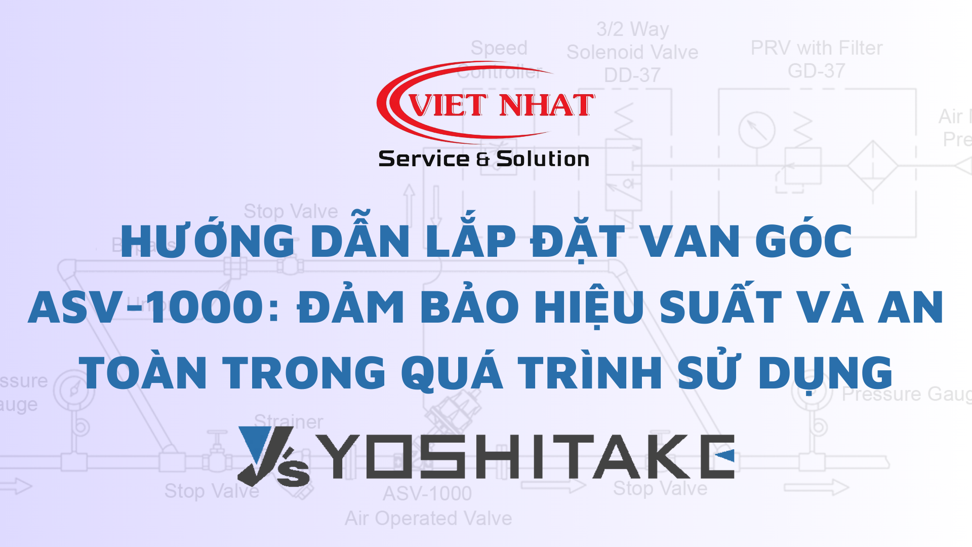 Hướng Dẫn Lắp Đặt Van Góc ASV-1000: Đảm Bảo Hiệu Suất và An Toàn Trong Quá Trình Sử Dụng