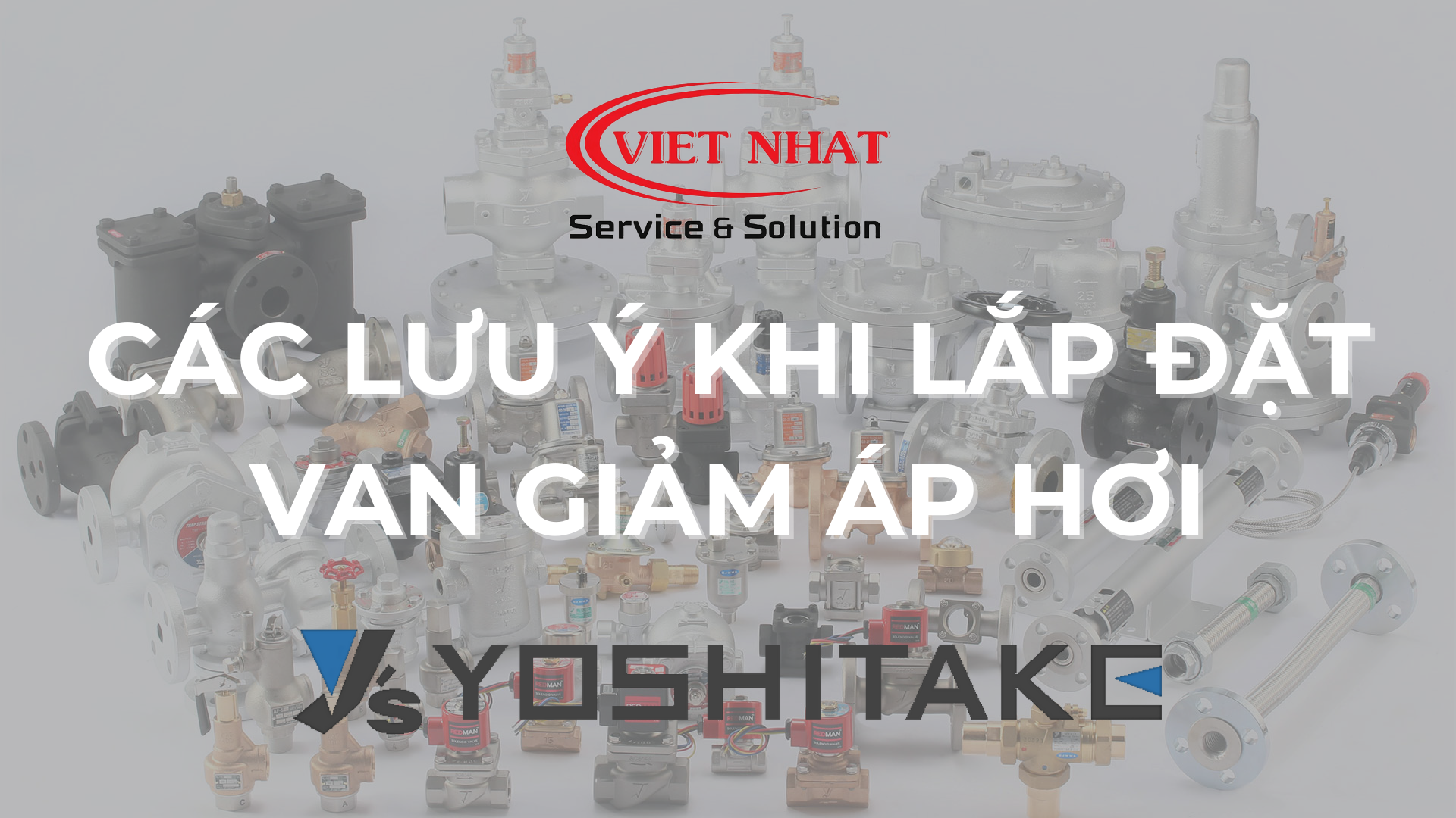 Các lưu ý khi lắp đặt van giảm áp hơi