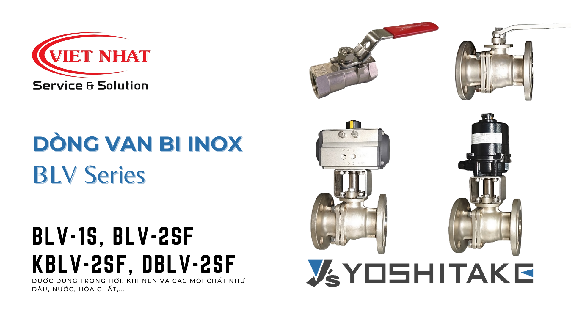 VAN BI INOX YOSHITAKE - BLV SERIES (YOSHITAKE STAINLESS STEEL BALL VALVE - BLV SERIES)