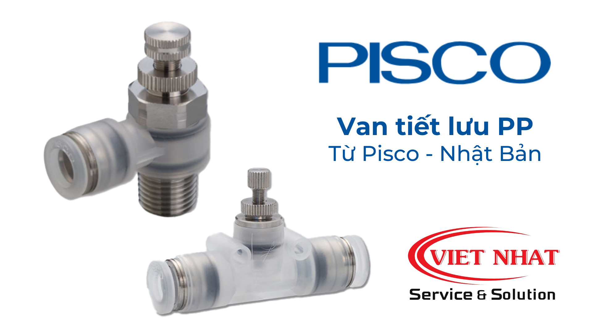 Van tiết lưu PP- Throttle valve PP (PISCO-JAPAN)