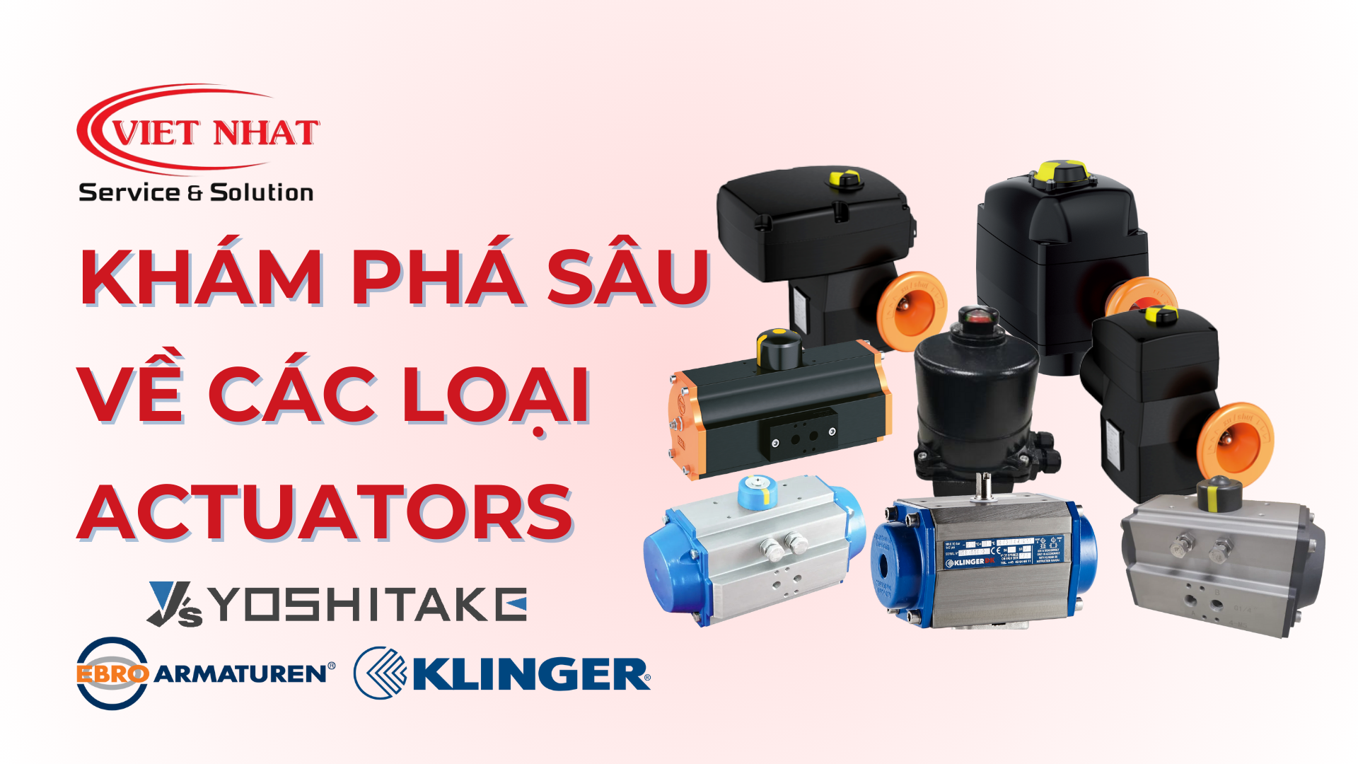 Khám Phá Sâu Về Các Loại Actuators Trong Hệ Thống Tự Động Hóa Công Nghiệp
